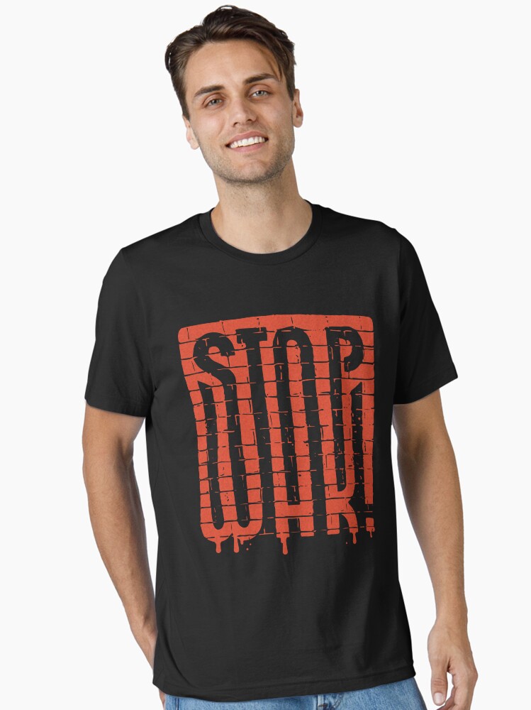Stop War Essential Shirt T Shirt Peace Message