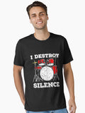 I Destroy Silence Funny Drummer Essential T Shirt T Shirt Streetwear Style Best Seller Look