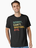 Sorry Can t Writing Bye Retro Writing Lover Essential T Shirt T Shirt Aesthetic Fit Fan Favorite
