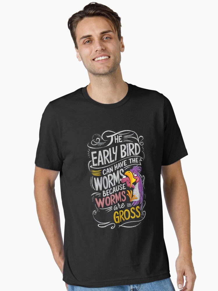 The Early Bird Can have the Worms Cuz Worms are Gross Cute Humor Funny T Shirt Essential T Shirt T Shirt Viral TikTok