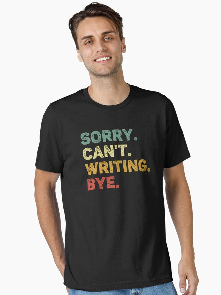 Sorry Can t Writing Bye Retro Writing Lover Essential T Shirt T Shirt Comfort Fit US Top Pick