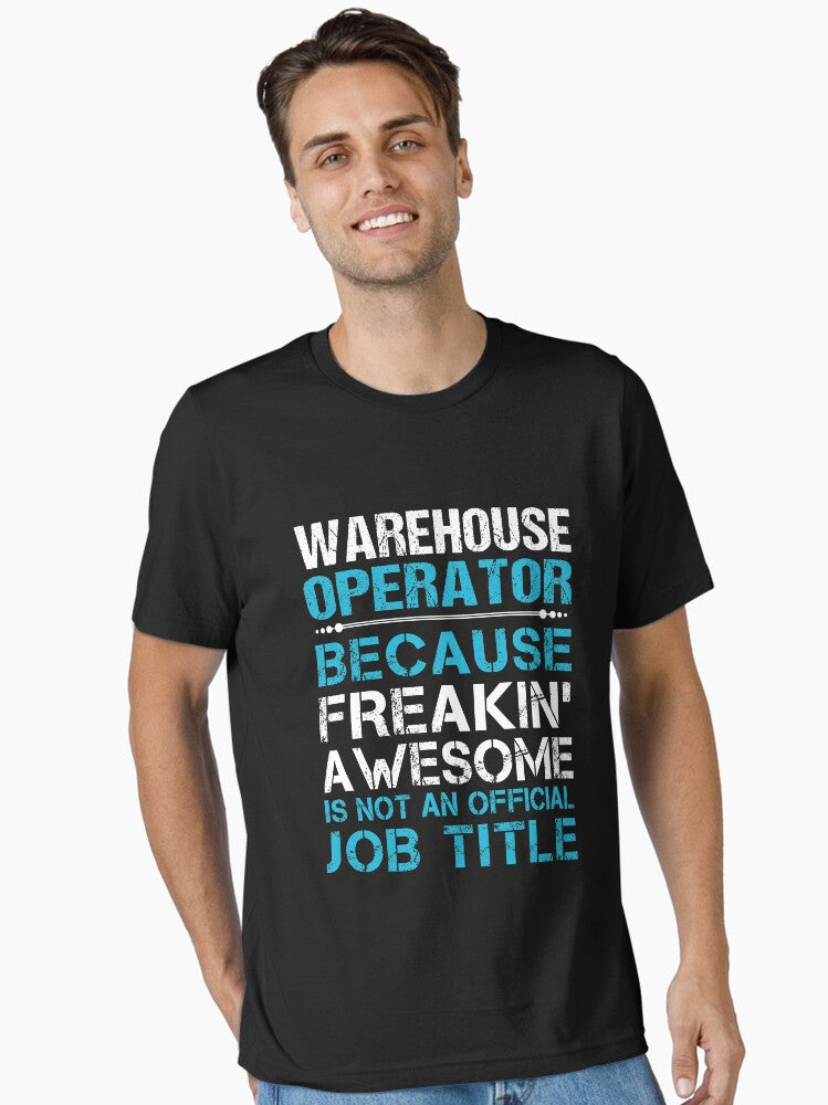 Warehouse Operator T Shirt Freaking Awesome Job Item Tee Essential T Shirt