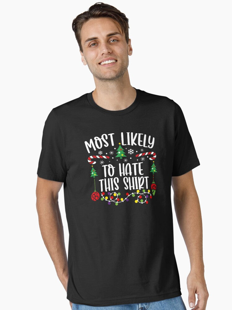 Most Likely To Hate This Shirt Essential T-Shirt | Premium Unisex T-Shirt, Trending Graphic Tee