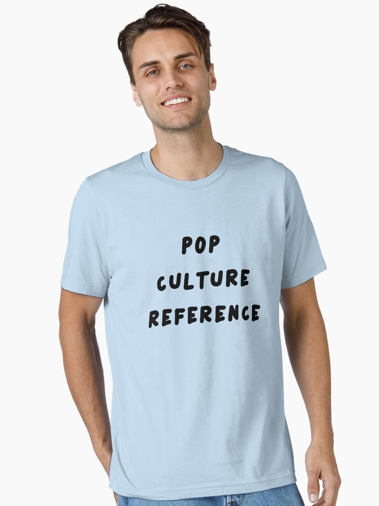 Pop Culture Reference Essential T Shirt T Shirt Comfort Fit Best Seller Look