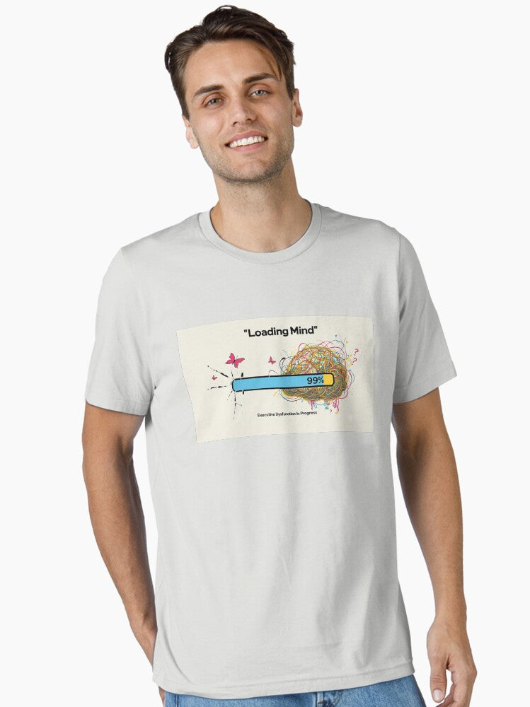 Loading Mind Executive Dysfunction ADHD Humor Essential T-Shirt
