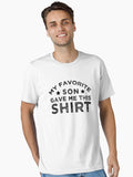 My Favorite Son Gave Me This Funny dad mom Gift Essential Shirt T Shirt Everyday Wear