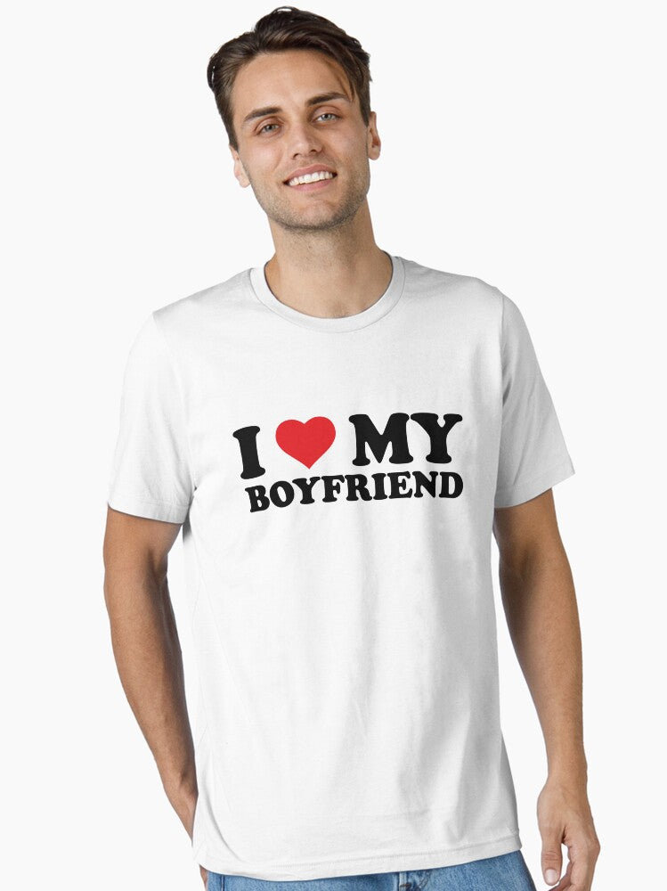 I Love My Boyfriend Essential Shirt T Shirt Gift Ready