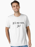 Its No Use Jo Little Women BookTok Bookworm Graphic Essential T Shirt T Shirt Best Seller Look Hot Search US