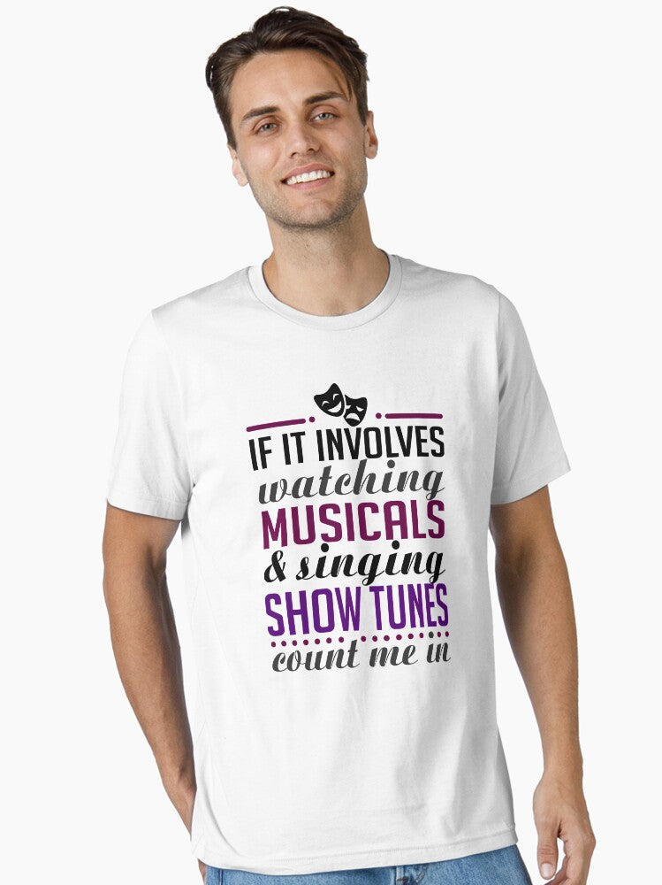 Watch Musicals and Sing Show Tunes Essential T Shirt T Shirt High Search Demand Fan Favorite