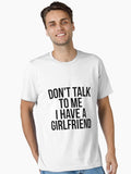 Don Talk To Me I Have A Girlfriend Essential Shirt T Shirt Clean Design