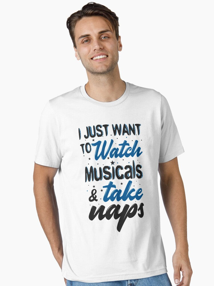 I Just Want To Watch Musicals Take Naps Essential T Shirt T Shirt Trending 2025 Daily Comfort