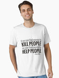 If we can find the money to kill people we can find the money to help people Essential Shirt T Shirt Clean Design