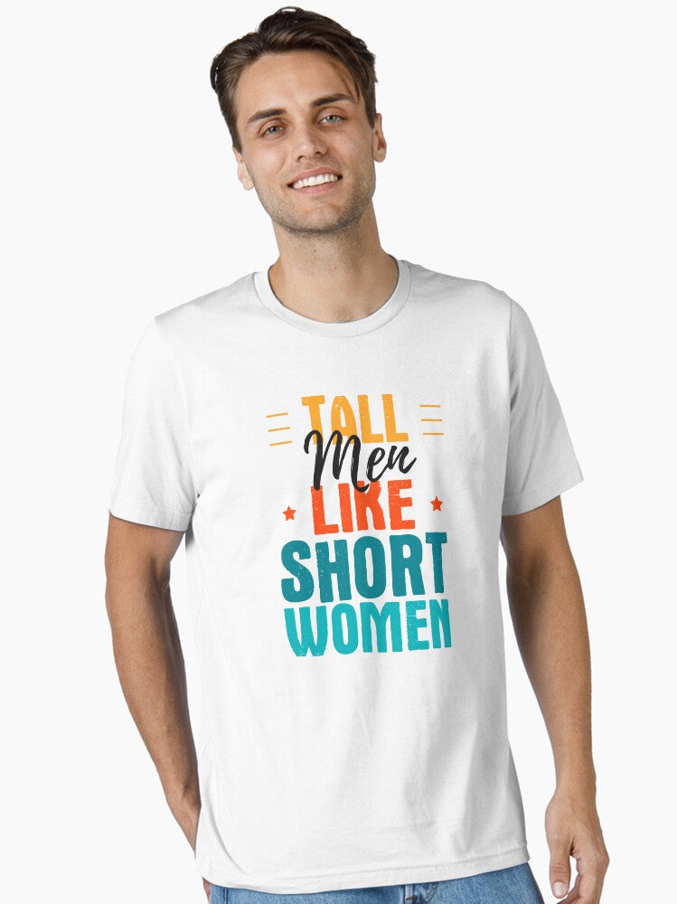 Funny men quotes For tall men Essential Shirt T Shirt Premium Quality