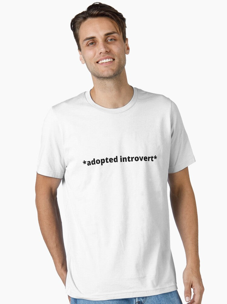 Adopted Introvert Essential T Shirt T Shirt Everyday Wear