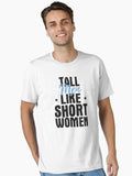 Tall men humor Funny tall men quotes Essential Shirt T Shirt Premium Quality