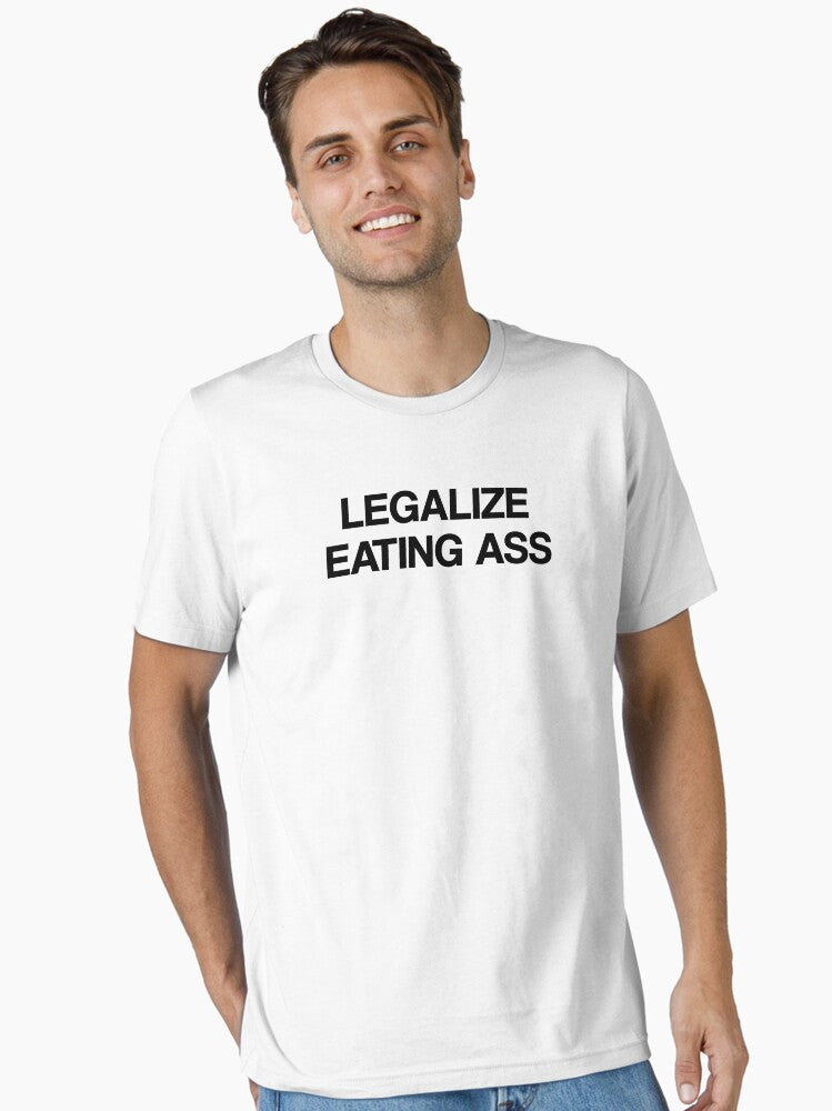 Legalize Eating Asss Essential T Shirt T Shirt Viral TikTok Find Gift Ready