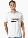 Do not disturb I watching F1 Essential Shirt T Shirt Clean Design