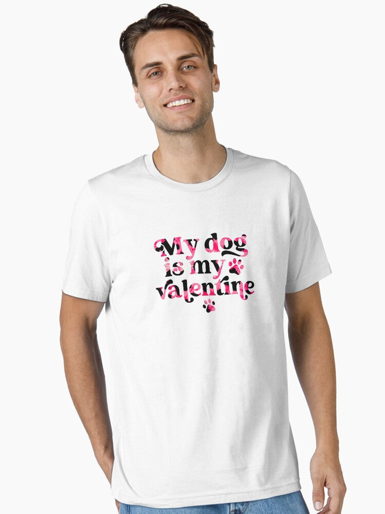 Anti Valentines My Dog is My Valentine Funny Essential Shirt T Shirt Minimal Style