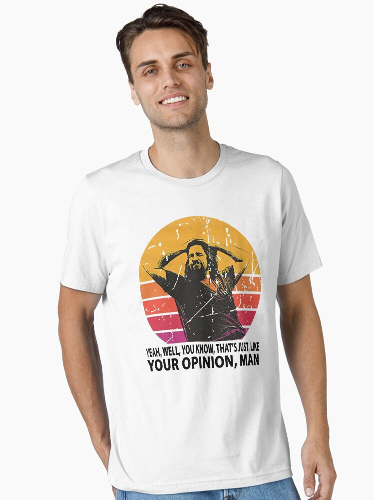 The Dude The Big Lebowski Your Opinion Funny Meme Essential T-Shirt | Premium Unisex T-Shirt, Trending Graphic Tee