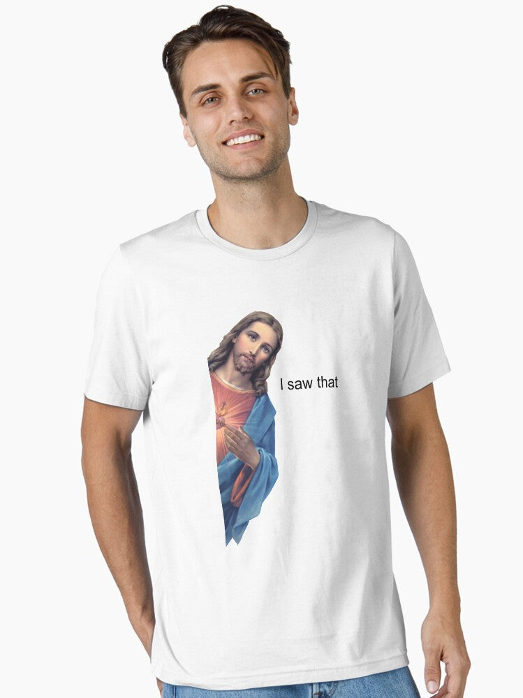 Jesus I Saw That Essential Shirt T Shirt Premium Print