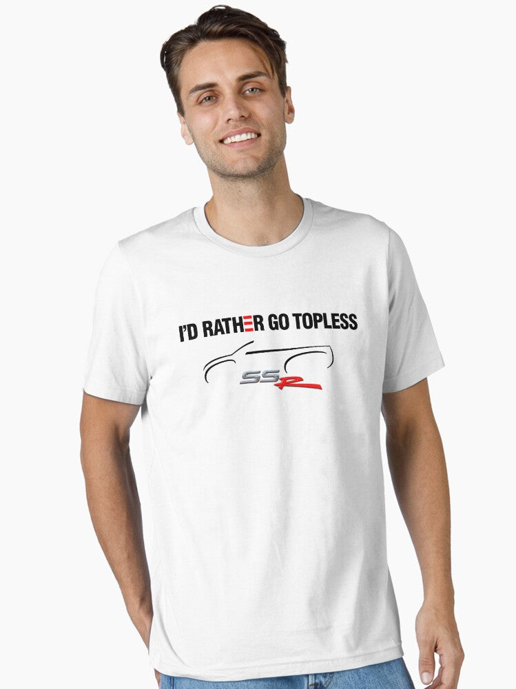 I rather Go Topless for Light Backgrounds Essential Shirt T Shirt Everyday Wear