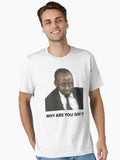 Serious Stare Meme - Why are you gay Essential T-Shirt | Premium Unisex T-Shirt, Trending Graphic Tee