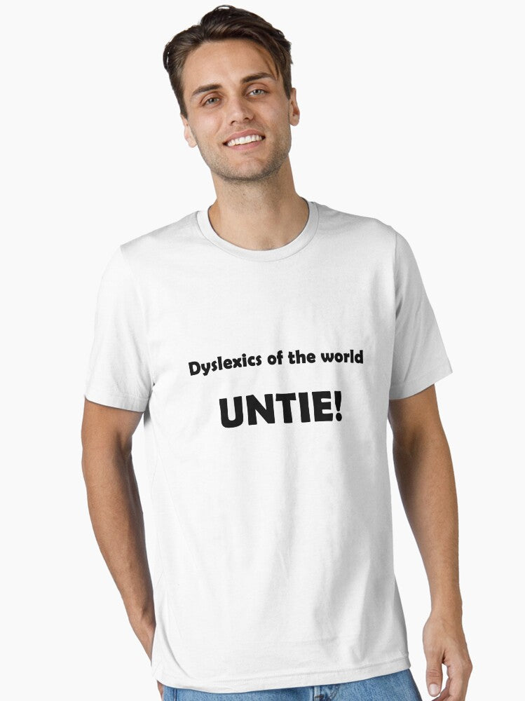 Dyslexics of the world UNTIE Essential T Shirt T Shirt Comfort Fit Best Seller Look