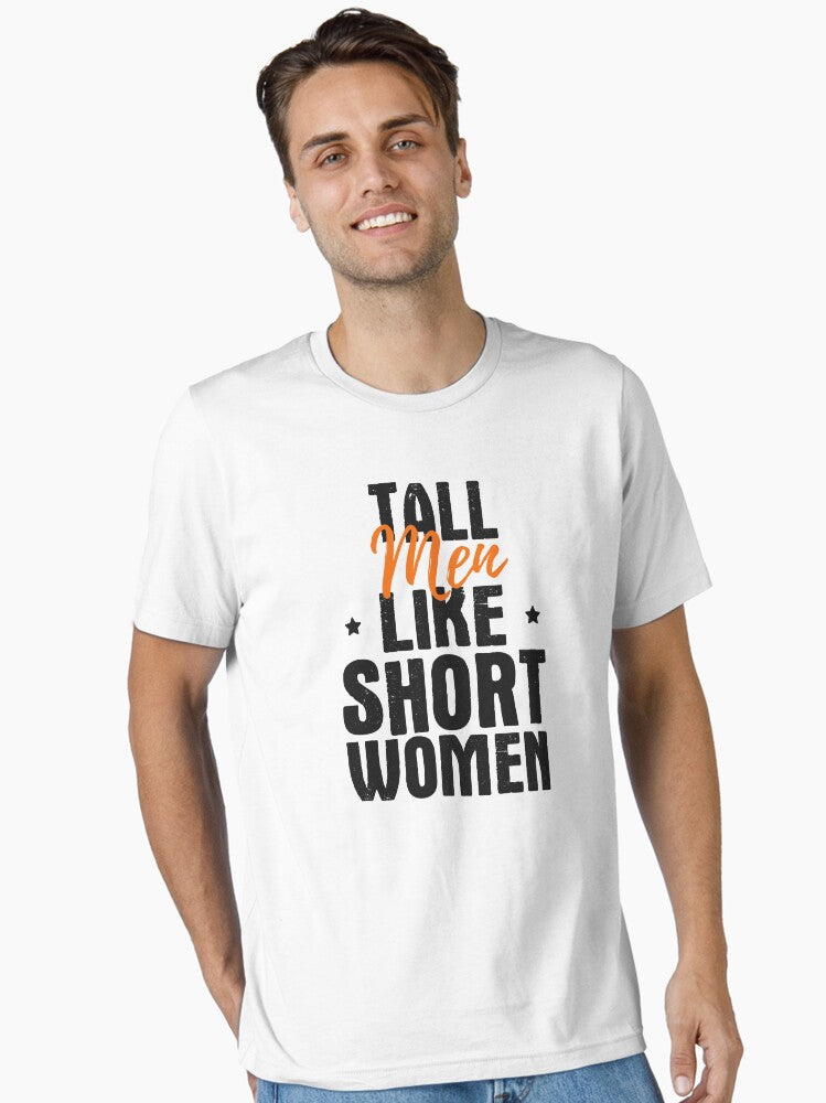 Funny men quotes For tall men Essential Shirt T Shirt Everyday Wear