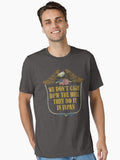 We Dont Care How The Hell They Do It In Japan Essential Shirt T Shirt Everyday Wear