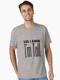 Yes I Know I m Tall Essential T Shirt T Shirt Streetwear Style Funny Gift