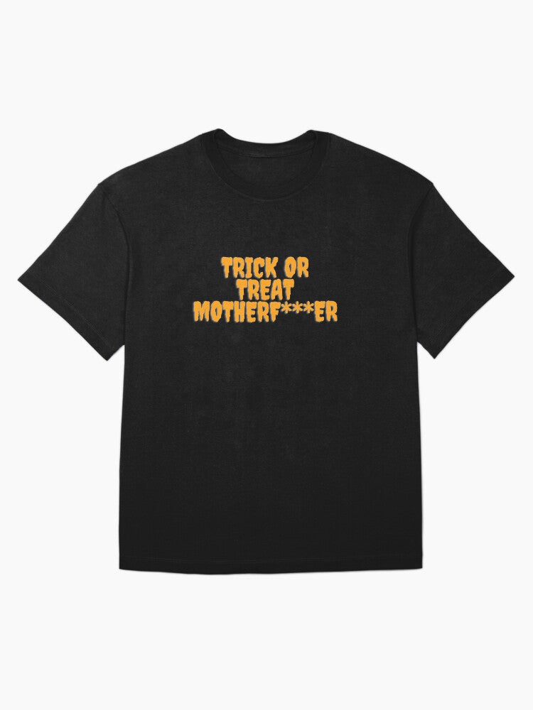 Trick Or Treat Motherf Er Oversized T Shirt Everyday Wear