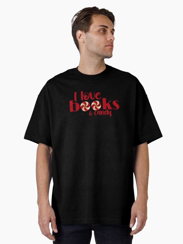 I love books and candy funny quote Oversized T Shirt T Shirt Trending 2025 Streetwear Essential