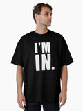 I Am In Poker Lovers Design Oversized T Shirt T Shirt Limited Vibe