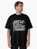 Just One More Car Part I Promise Mechanic Automobile Lovers Oversized Shirt T Shirt US Trend