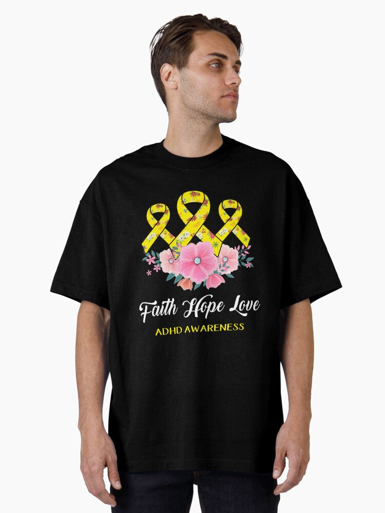 Faith Hope Love ADHD Awareness Oversized T-Shirt