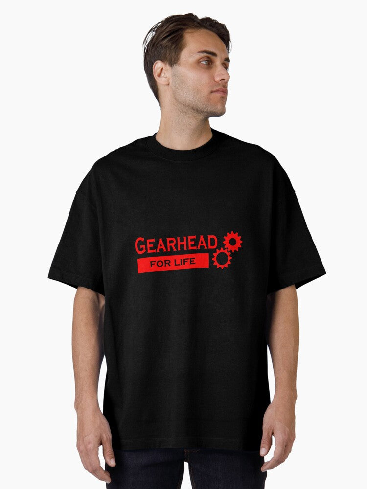 Gearhead for life Oversized T Shirt T Shirt Premium Print Hot Right Now