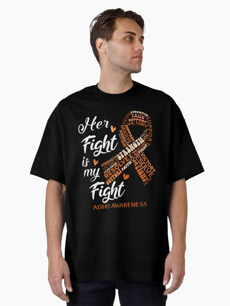 ADHD Warrior, Her Fight is my Fight ADHD Awareness Oversized T-Shirt