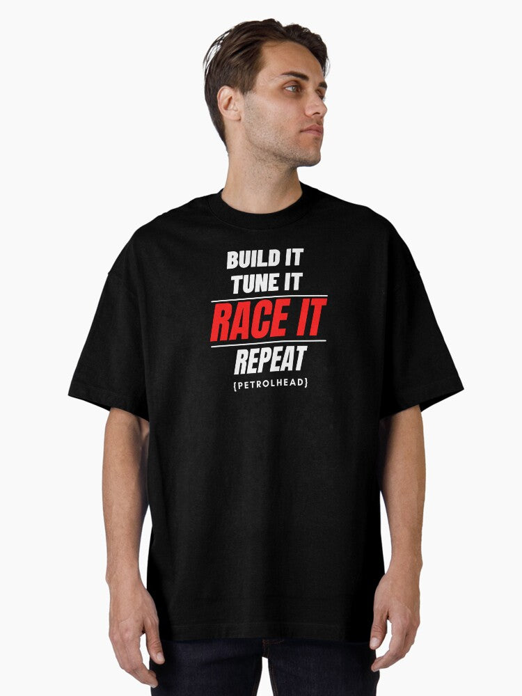 Built it tune it race it repeat Oversized T Shirt T Shirt Premium Print Hot Right Now