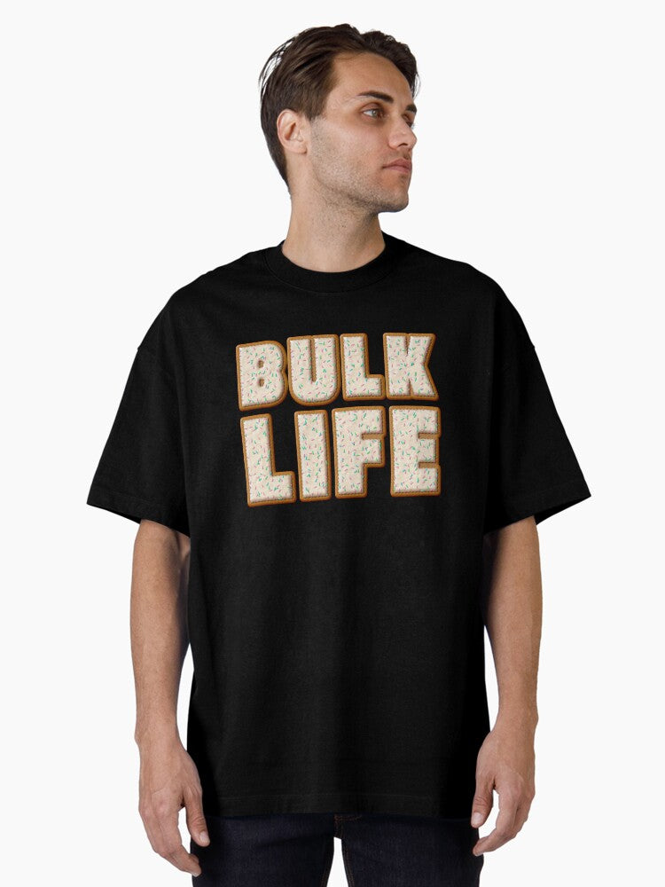 Bulk Life Oversized T Shirt T Shirt Gift Ready