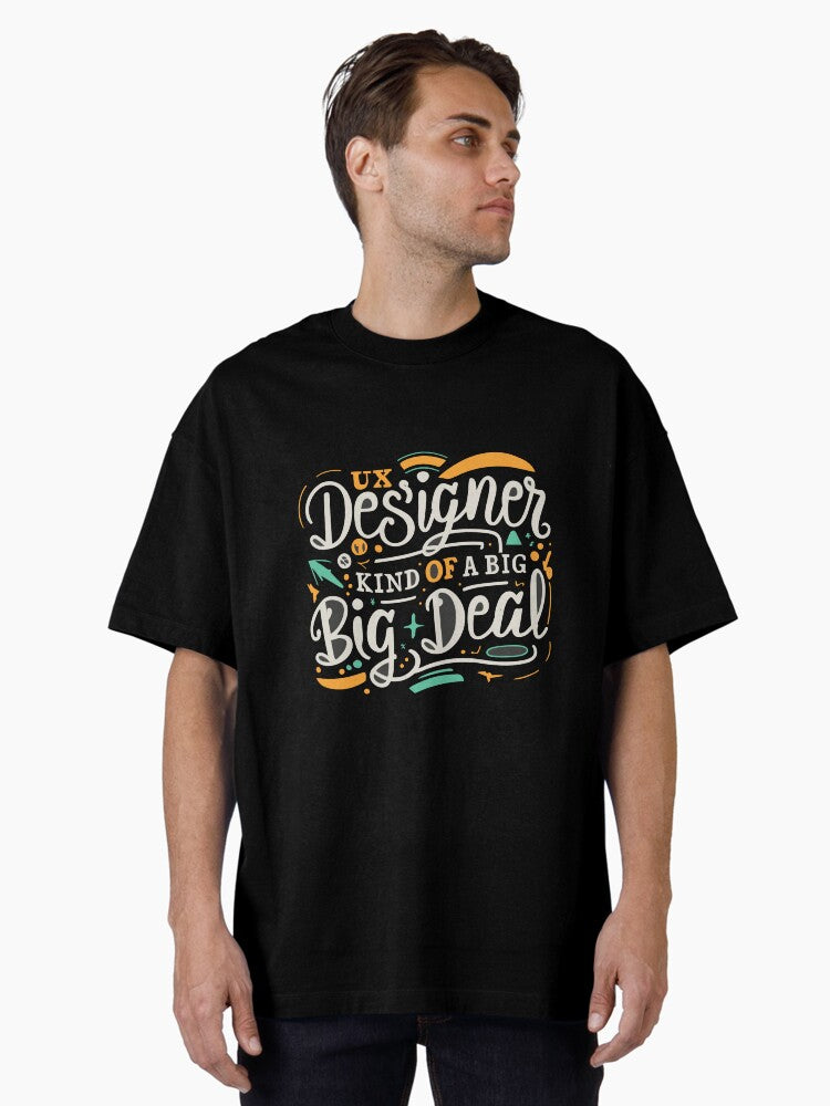 Sarcastic Ux Designer s Gift Perfect Birthday Present for a Brother Ux Designer Kind Of a Big Deal Funny Quote O T Shirt