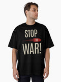 Stop the War Protest Anti War Peace Activist Oversized Shirt T Shirt Gift Ready