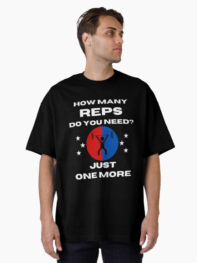 How Many Reps Do You Need Oversized T Shirt T Shirt Gift Ready