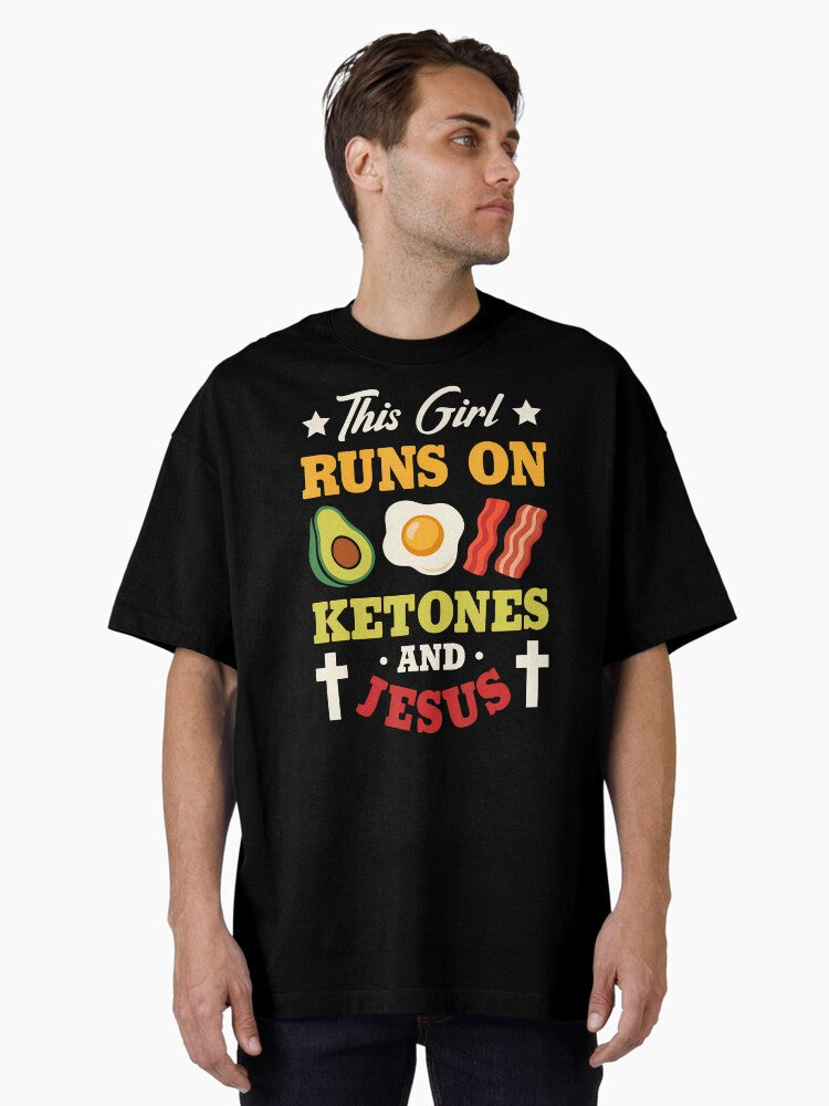 Runs On Ketones And Jesus Oversized Shirt T Shirt Gift Ready
