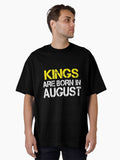 Kings Are born in August Oversized Shirt T Shirt Gift Ready