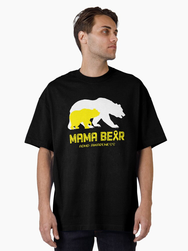 ADHD Awareness Mama Bear Support ADHD Oversized T-Shirt