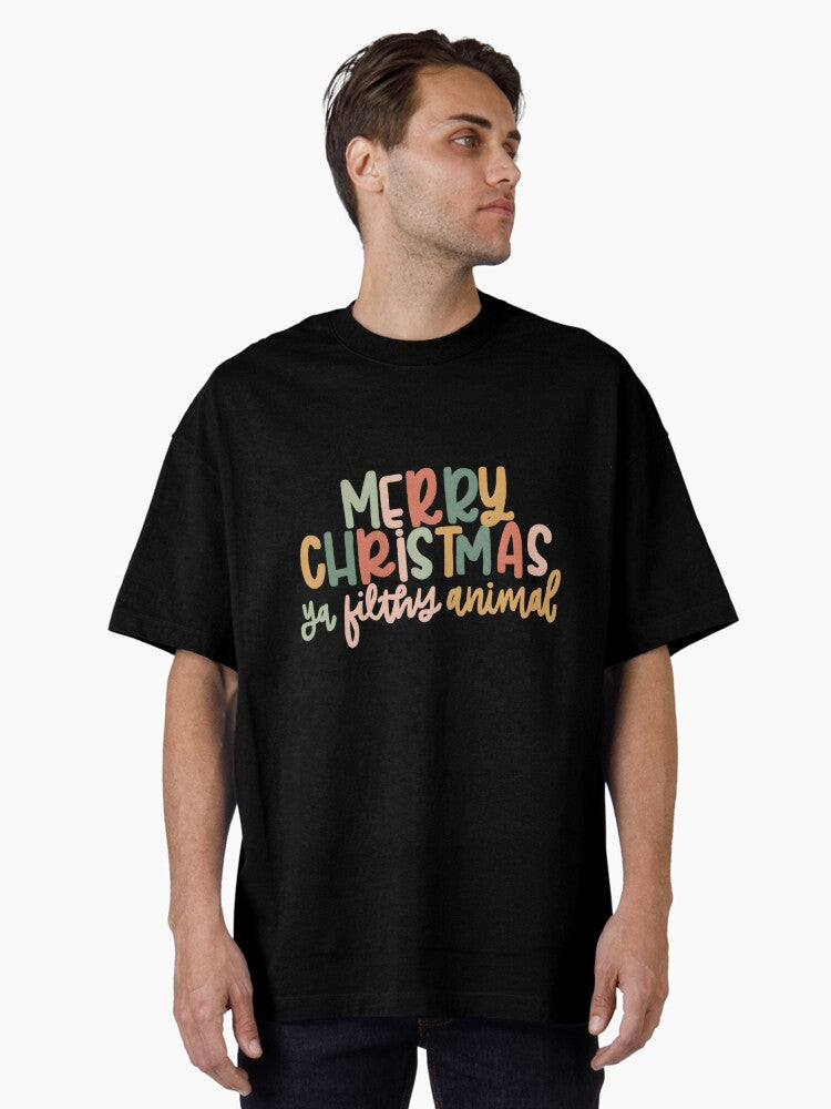 Merry Ya Filthy Animal Oversized T Shirt T Shirt Premium Print Daily Wear