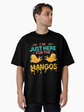 Im Just Here For The Mangos Funny Fruit Lover Mango Fans Oversized Shirt T Shirt US Trend