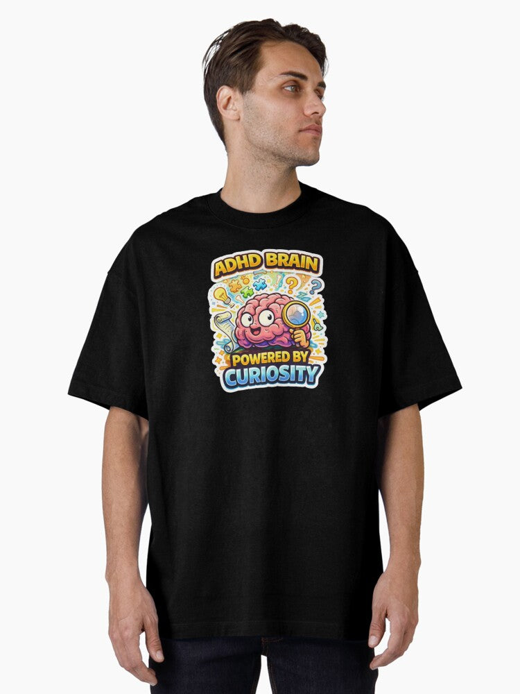 ADHD Brain Powered by Curiosity – Funny Neurodivergent Sticker & Shirt Design Oversized T-Shirt