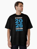 Retirement 2026 Countdown in Progress Oversized T Shirt T Shirt Premium Print New Year Trend