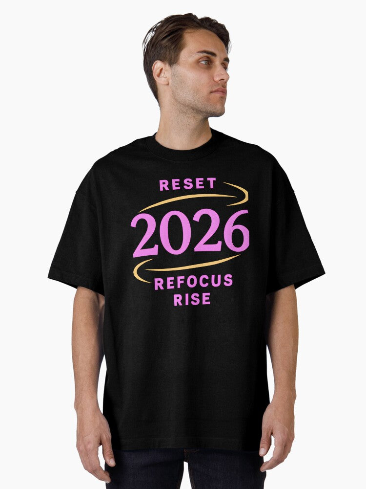 2026 Reset Refocus Rise Motivational New Year Design Oversized T Shirt T Shirt Streetwear Style Daily Wear